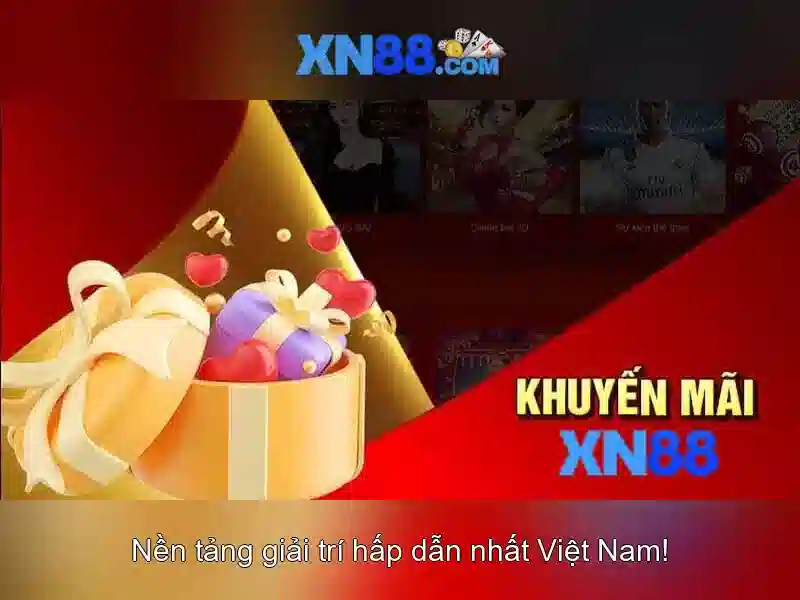 Trải Nghiệm Giải Trí Số 1 Với XN88