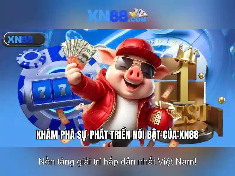 Ưu Đãi Đăng Ký XN88 – Nhận Ngay Tiền Thưởng Tối Đa